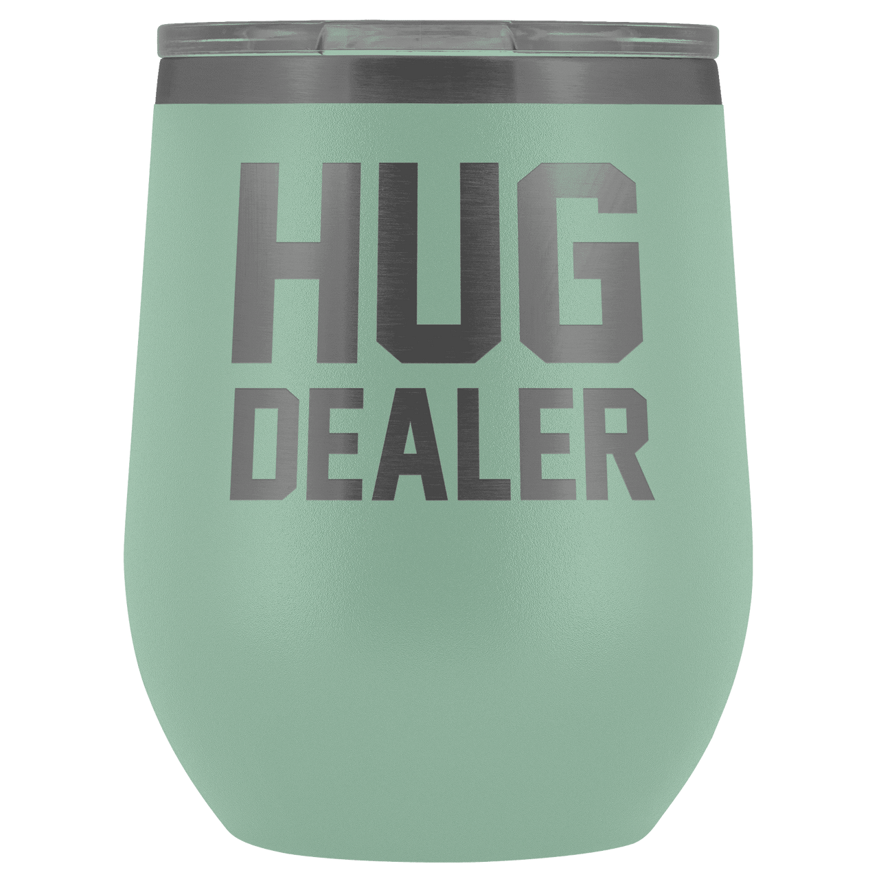 Hug Dealer Wine Tumbler Wine Tumbler teelaunch Teal