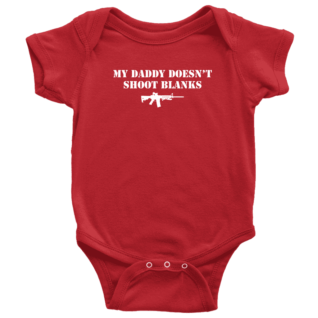 My Daddy Doesn't Shoot Blanks Baby Onesie Baby Bodysuit teelaunch Red NB