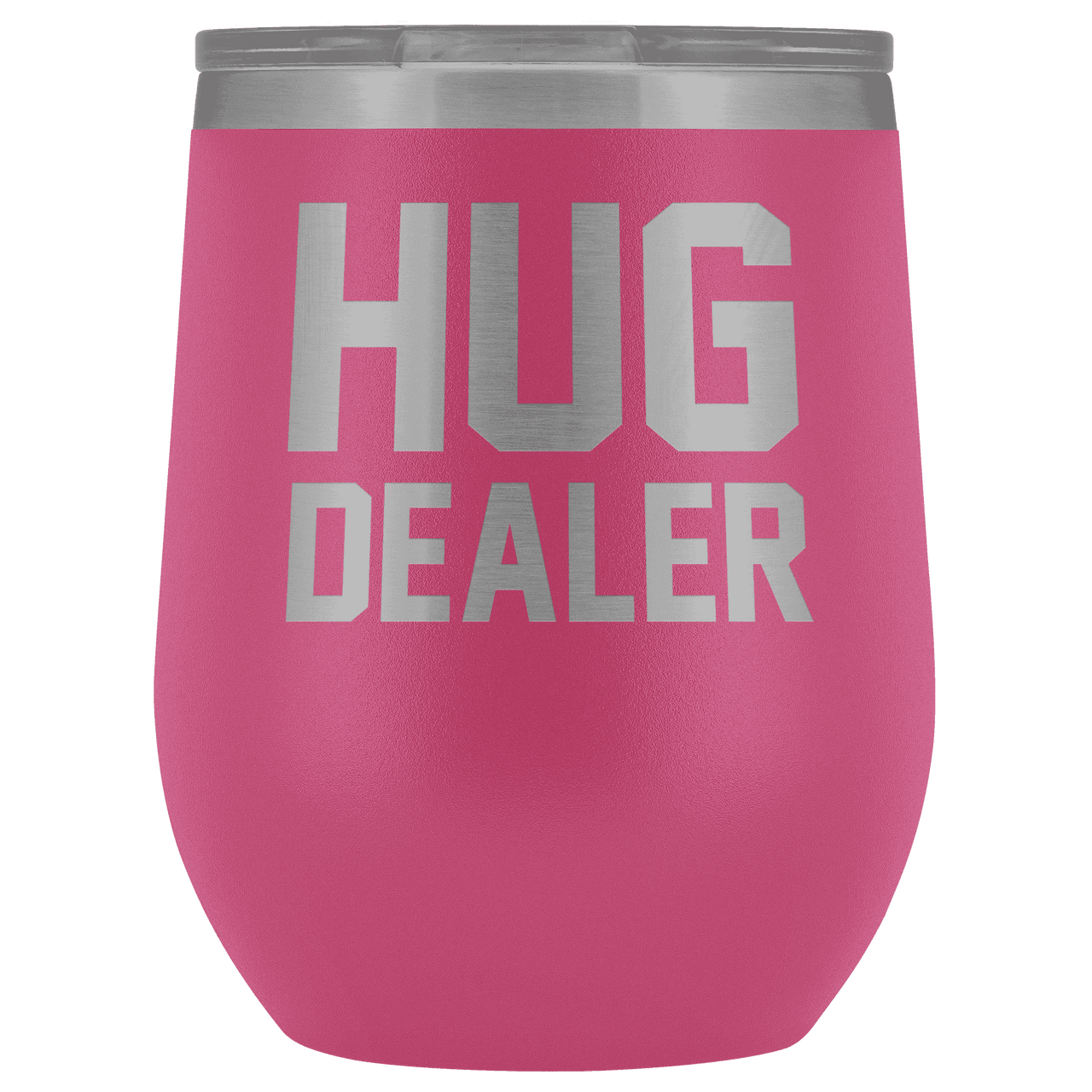 Hug Dealer Wine Tumbler Wine Tumbler teelaunch Pink