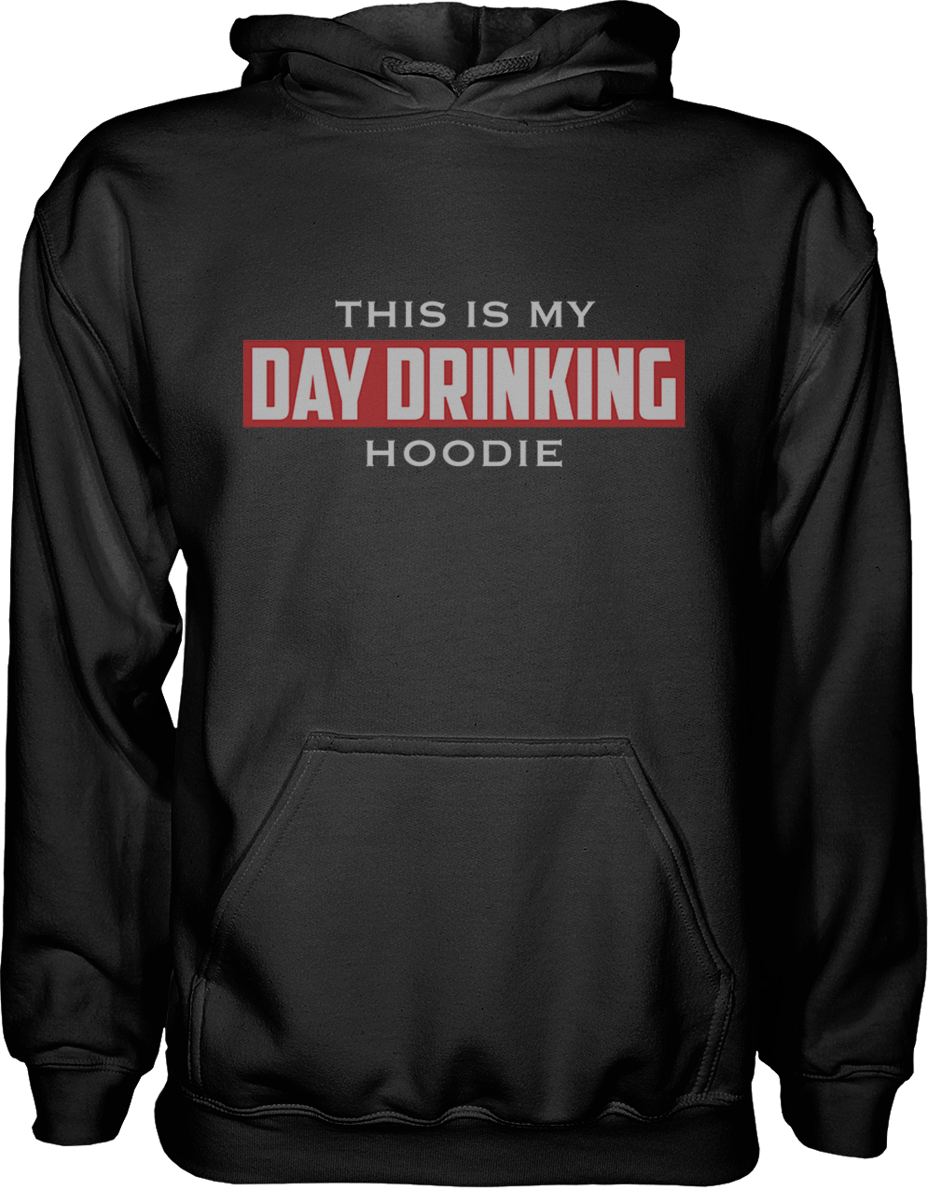 This Is My Day Drinking Hoodie - Greater Half