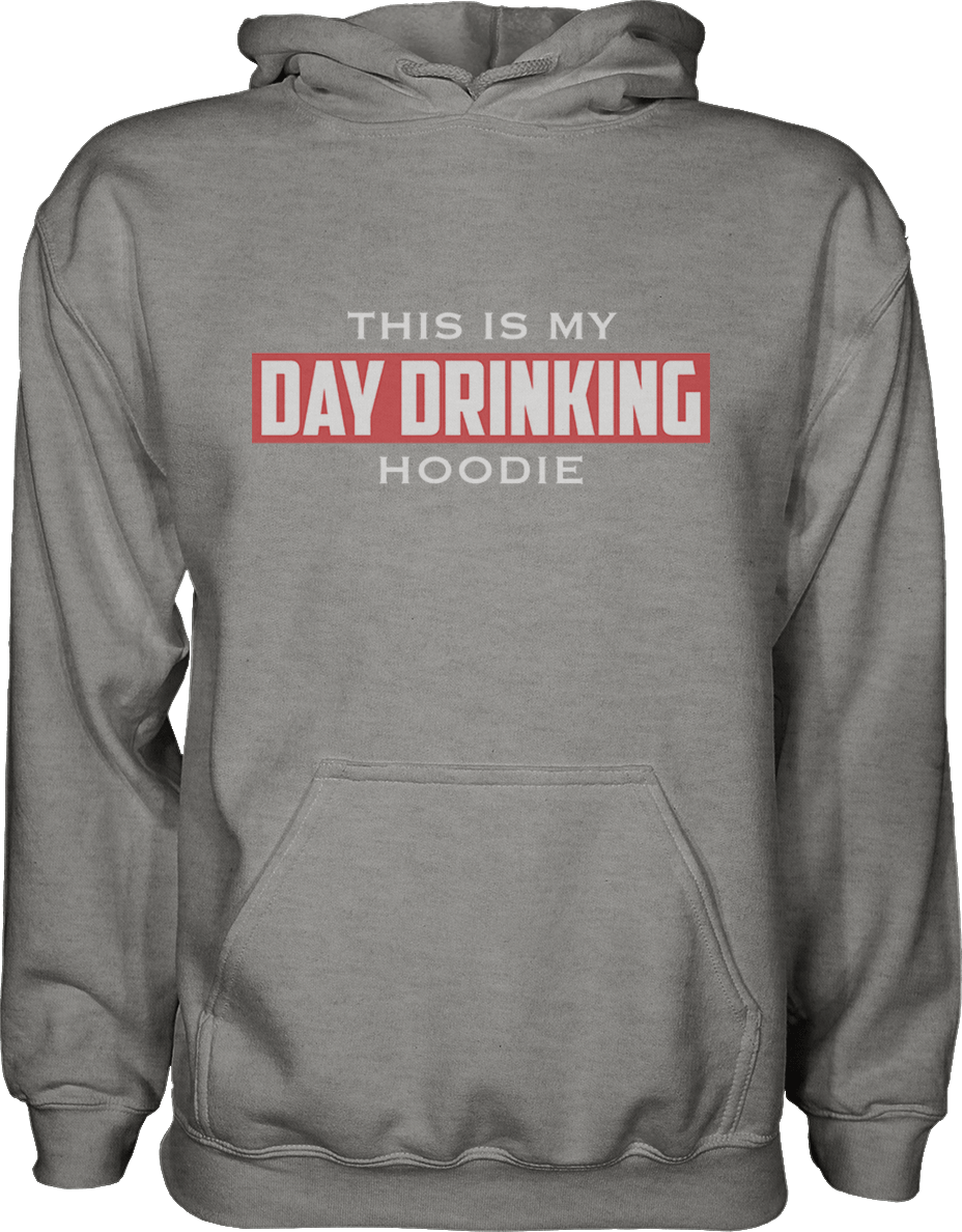 This Is My Day Drinking Hoodie - Greater Half