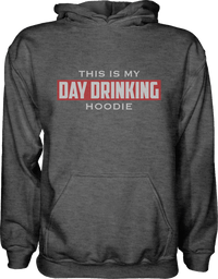 Thumbnail for This Is My Day Drinking Hoodie - Greater Half